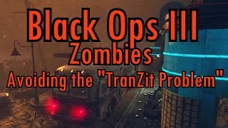 Black Ops 3 Zombies: Avoiding the "Tranzit Problem" | Call of Duty Black Ops 2 Zombies Gameplay