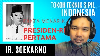 Fakta Menarik !.Presiden Ir. Soekarno merupakan Insinyur Teknik Sipil & Arsitek | Tokoh Teknik Sipil