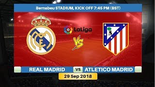 Real Madrid vs Atletico Madrid 29 September 2018 Lineup Squad & Prediction | Spanish La Liga 2018/19