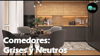 Decoración de Comedores: Grises y Neutros.