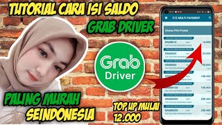 TUTORIAL CARA ISI SALDO GRAB DRIVER TERMURAH SEINDONESIA | TERBARU 2022