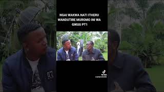 NA TI ITHERU NGAI WANDUTIRE MUROMO INI WA GIKUU PT1