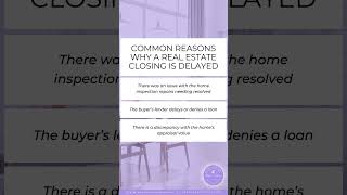 Common reasons why a real estate closing is delayed