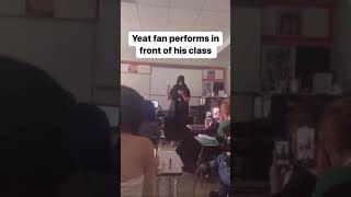 yeat fan performs in front of his class 😂#shorts #yeat #shortsfeed