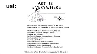 Art is Everywhere at Chelsea College of Arts, UAL