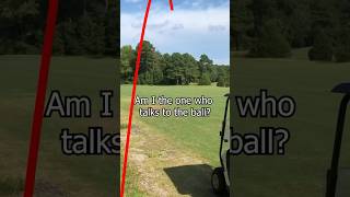 Talking to a golf ball : Bad Shot Edition #golf #golfswing #golfer