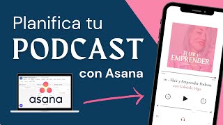 ¡Lánzalo! Cómo ORGANIZAR tu PODCAST con ASANA | Tutorial Asana 2023 (con y sin invitados)