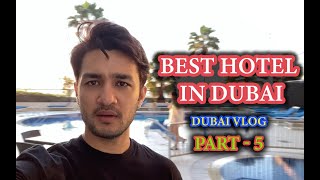 Is Hotel Se Dikhat hai Poora DUBAI PART- 5 I ASHISH BISHT I NATASHA SINGH