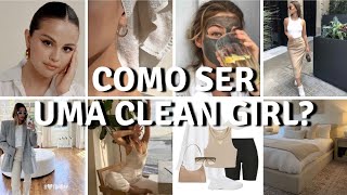 COMO SER UMA CLEAN GIRL | AESTHETIC TENDÊNCIA 2023