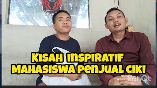 INSPIRATIF MAHAHSISWA PENJUAK CIKI WALAU DENGAN KETERBATASAN TETAP SEMANGAT