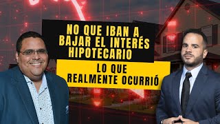 NO QUE IBAN A BAJAR EL INTERÉS HIPOTECARIO - Lo que realmente ocurrió