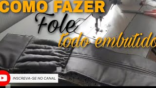 Como fazer o fole  da mochila todo embutido.