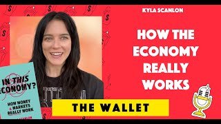 How the Economy Really Works, with Kyla Scanlon