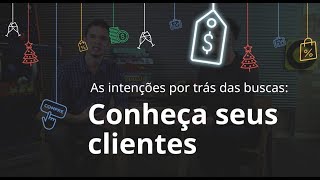 Temporada Black Friday 2018 - As Intenções por Trás das Buscas - Conheça Seus Clientes