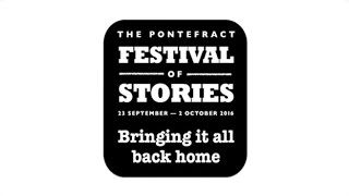 Pontefract Festival of Stories 2016 | Bringing It All Back Home