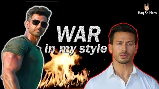 In My Style WAR Movie Full Movie 2019 - Haq Se Hero