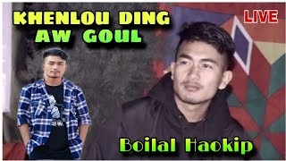 KHENLOU DING AW GOUL || BOILAL HAOKIP ||