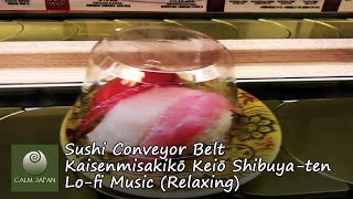 Sushi Conveyor Belt (Kaiten-zushi) - Kaisenmisakikō Keiō Shibuya - Relaxing Music