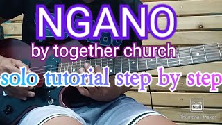 NGANO BY TOGETHER CHURCH GUITAR SOLO TUTORIAL STEP BY STEP