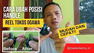 CARA UBAH POSISI HANDLE "REEL TOKOS OGAWA" MUDAH DAN CEPAT!!!