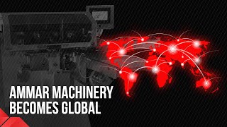 Ammar Machinery Becomes Global 🏆🥇