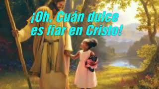 Oh cuán dulce es fiar en Cristo (Canta "YuditLozada")