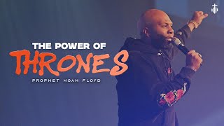 THE POWER OF THRONES || PROPHET NOAH FLOYD