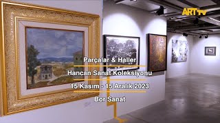 Parçalar&Haller | Hancan Sanat Koleksiyonu | Bor Sanat