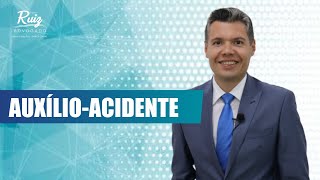 Auxílio-Acidente: entenda seus direitos!