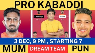 MUM vs PUN Kabaddi Drteam11 Team Prediction, U MUMBA vs PUNERI PALTAN Kabaddi Dream11 Team,