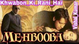 Mehbooba Hindimp3.Mobi Songs Khwabon Ki Rani Hai DjVSL Kumar