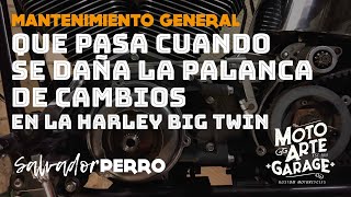 Que pasa cuando se daña la palanca de cambios en las Harley Big Twin