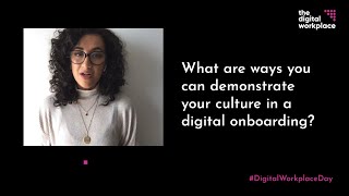 What are ways you can demonstrate culture in a digital onboarding?