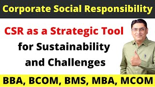 CSR as a strategic tool for Sustainability and Challenges