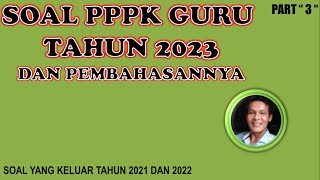 SOAL PPPK GURU TAHUN 2023 " PART 3 "