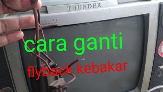 cara ganti flyback