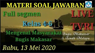 Materi Soal Jawaban live TVRI 13 Mei 2020 kelas 4-6 Mengenal Masyatakat Bugis Makasar (segmen 123)