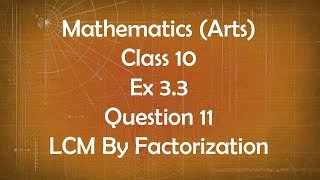 Class 10th General Maths Arts Group Ex 3.3 Question 11 LCM By Factorization