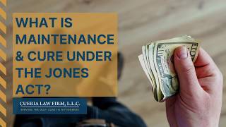 What Is Maintenance and Cure Under The Jones Act?