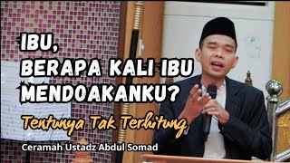 Dahsyatnya Doa Ibu | Ustadz Abdul Somad