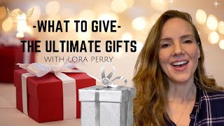 What to Give | The Ultimate Gifts