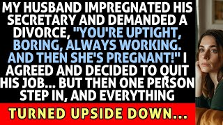 My Husband Impregnated His Secretary And Demanded A Divorce. I Agreed And Decided To Quit His Job.