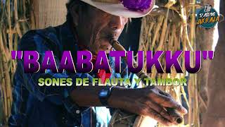 SON DE FLAUTA Y TAMBOR - BAABATUKKU