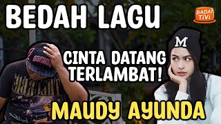 BEDAH LAGU - CINTA DATANG TERLAMBAT MAUDY AYUNDA