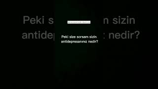 Peki size sorsam sizin antidepresaniniz nedir ? insta:venustekihatun🧡Twitter:venustekihatun🧡 #shorts