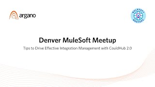 Denver MuleSoft Meetup: Tips to Drive Effective Integration Management with CloudHub 2.0