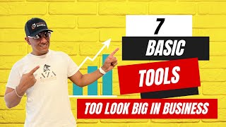 7 Tools to look BIG in business