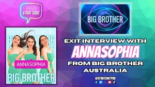 EXIT INTERVIEW WITH ANNASOPHIA FROM BIG BROTHER AUSTRALIA! #BBAU | Strat Chat Podcast