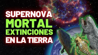 ¿Las SUPERNOVAS han causado EXTINCIONES EN LA TIERRA?