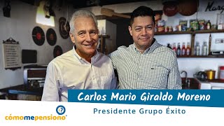 Carlos Mario Giraldo, presidente Grupo Éxito en Cómo me pensiono